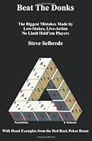 Beat The Donks: The Biggest Mistakes Made By Low-stakes, Live-Action No-Limit Hold'em Players 1490328599 Book Cover