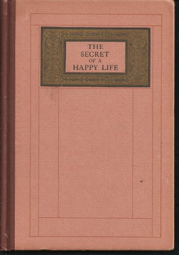 The secret of a happy life B00088F74I Book Cover