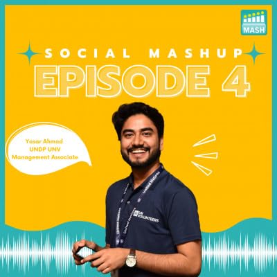 Episode 5: International Volunteers Day Special | Yasar Ahmad, Management Associate, UNDP-UNV .