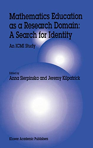 Mathematics Education as a Research Domain: A Search for Identity: An ICMI Study (New ICMI Study Series, 4)