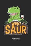  Wino Saur Notebook: DIN A5 Notizbuch 120 Blanke Seiten für Wein I Dinosaurier I T-Rex I Dino I Saurier I Fossilien I Tyrannosaurus und Brontosaurus ... I Taschenbuch I Skizzenheft I Geschenk