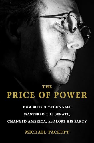 Portada de The Price of Power: How Mitch McConnell Mastered the Senate, Changed America, and Lost His Party