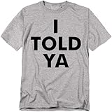 Popfunk I Told Ya T Shirt – Funny Confident Attitude Tee for Men or Women, Unisex Adult, Athletic Heather, Large