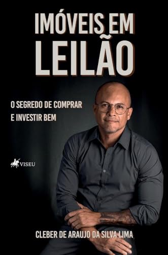Imóveis em Leilão: O Segredo de Comprar e Investir Bem