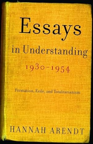 Book cover Essays in Understanding, 1930-1954: Formation, Exile, and Totalitarianism