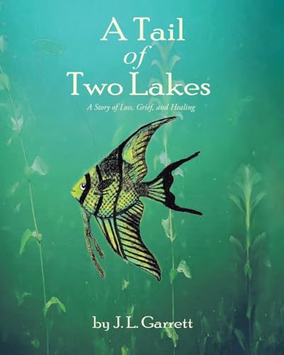 A Tail of Two Lakes: A Story of Loss, Grief, and Healing