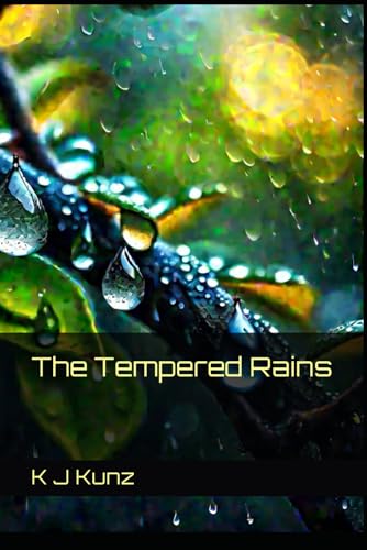 The Tempered Rains