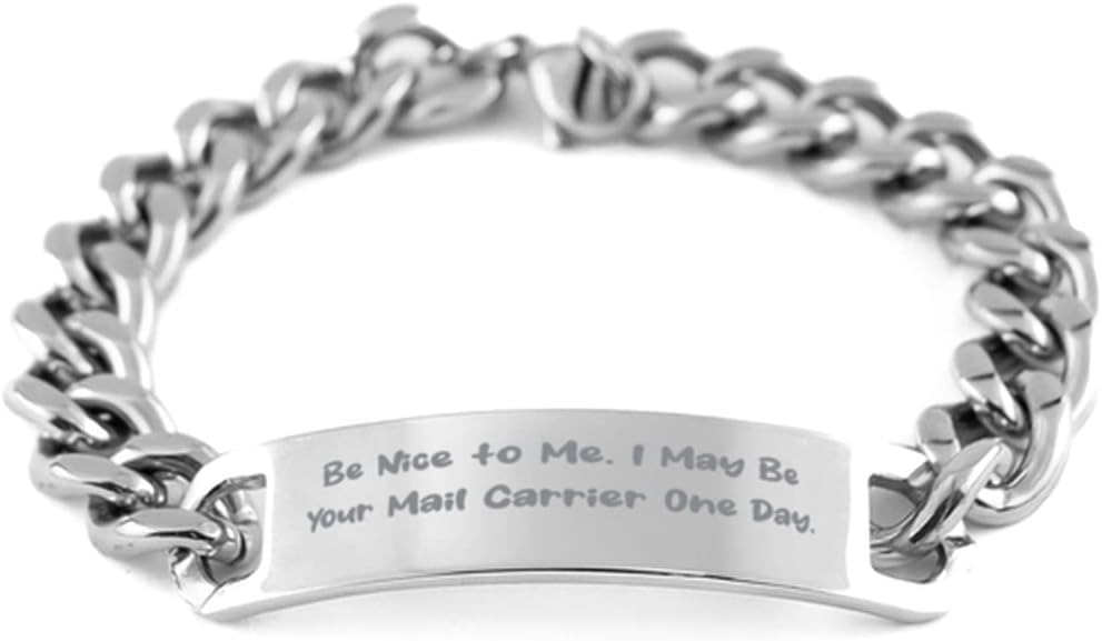 Cute Mail Carrier Cuban Chain Bracelet, Be Nice to Me. I May Be Your Mail, Cute Engraved Bracelet for Men Women from Colleagues, Funny Engraved Bracelet Gift Ideas, Funny Sayings for Engraved