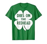 Funny Irish St Patricks Day Shamrock Dibs On The Redhead T-Shirt