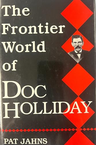 The Frontier World of Doc Holliday