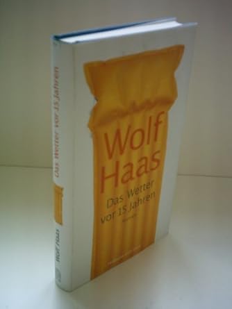 Das Wetter vor 15 Jahren Haas, Wolf Amazon.de Bücher