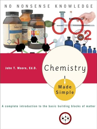 Chemistry Made Simple: A Complete Introduction to the Basic Building Blocks of Matter