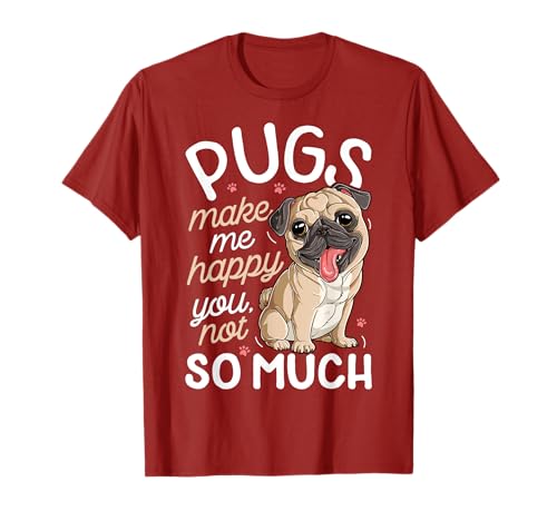 Pugs Make Me Happy You Not So Much T shirt Pug Dog lover homens t-shirt, Rede, S