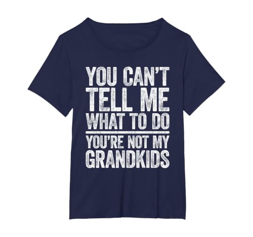You Can't Tell Me What to Do You're Not My Grandkids T-Shirt, Women's Plus, Navy Blue, 1X