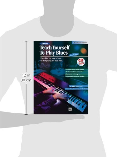 Alfred's Teach Yourself to Play Blues at the Keyboard: Everything you need to know to start playing the Blues now! (incl.Online Code) (Teach Yourself Platinum Series)