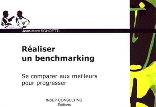 Télécharger Réaliser un benchmarking: Se comparer aux meilleurs pour progresser Francais PDF