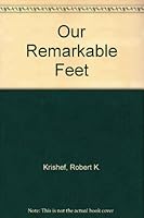 Our Remarkable Feet 0822500183 Book Cover