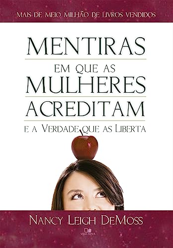 Mentiras em que as Mulheres Acreditam e a Verdade que as Liberta
