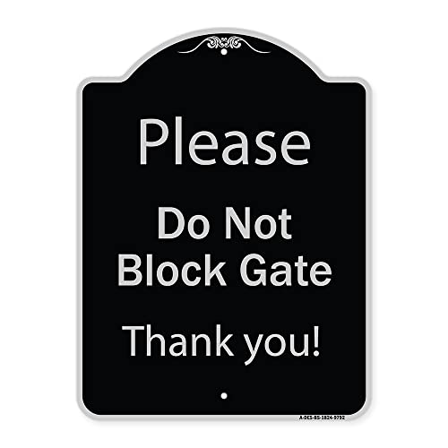SignMission Designer Series Sign - Please Do Not Block Gate | Black & Silver 18" x 24" Heavy-Gauge Aluminum Architectural Sign | Protect Your Business & Municipality | Made in The USA