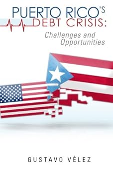 Paperback Puerto Rico's Debt Crisis: Challenges and Opportunities Book