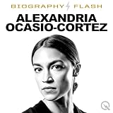 Alexandria Ocasio-Cortez - Biography Flash