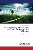 Pathogenicity of Beauveria bassiana in Hedypathes betulinus: Biologicol Control 3659649538 Book Cover