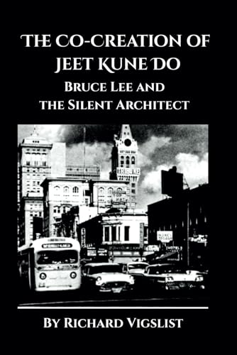 The Co-Creation of Jeet Kune Do: Bruce Lee and the Silent Architect