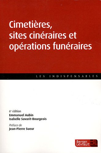 Télécharger Cimetières, sites cinéraires et opérations funéraires : Guide pratique PDF