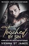Touched by Sin: A dark mafia, best friend's brother romance (The Ivanovs - Bratva Billionaire Families Book 1)
