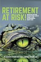 Retirement at Risk!: Keeping Seven Predators Away from Your Retirement Nest Egg 1514892472 Book Cover