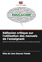 Réflexion critique sur l'utilisation des manuels de l'enseignant: Décrire, confronter et reconstruire sa pratique éducative (French Edition) 6208791898 Book Cover