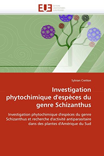 Investigation phytochimique d'espèces du genre Schizanthus: Investigation phytochimique d'espèces du genre Schizanthus et recherche d'activité ... plantes d'Amérique du Sud (Omn.Univ.Europ.)