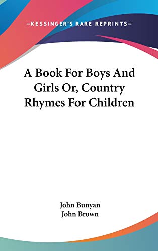 A Book For Boys And Girls Or, Country Rhymes For Children