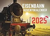 Eisenbahn Adventskalender: Advent auf Schienen: Der Eisenbahn- und Dampflokomotive-Adventskalender für kleine und große Lokomotivführer - Karl Winter 