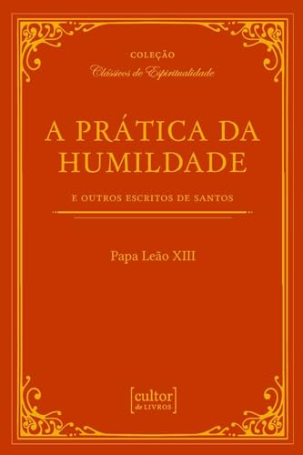 A prática da humildade – e outros escritos de santos: