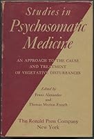Studies in Psychosomatic Medicine: An Approach to the Cause and Treatment of Vegetative Disturbances B000H7EOOE Book Cover