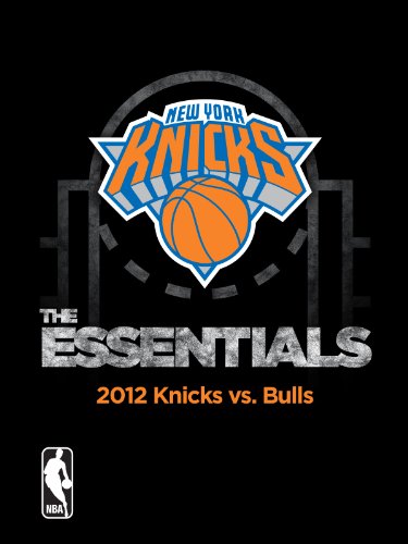 NBA The Essentials: New York Knicks 2012 Knicks vs. Bulls