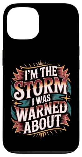 I'm The Storm I Was Warned About �������������� - �X�}�z�P�[�X iPhone 13 �p