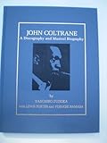 John Coltrane: A Discography and Musical Biography
