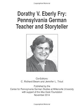 Dorathy V. Eberly Fry: Pennsylvania German Teacher and Storyteller