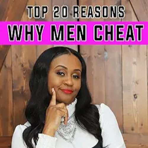 Top 20 Reason's Why Men Cheat - Lasheika Boyd