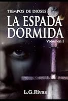 La Espada Dormida (Tiempos de Dioses) (Spanish Edition) B0DZQ7HCHJ Book Cover