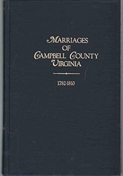 Hardcover Marriages of Campbell County Virginia: 1782-1810 Book