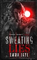 Sweating Lies - Criminal Delights: Taken 1091344167 Book Cover