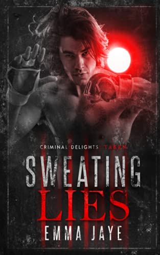 Sweating Lies (Lies #1): Criminal Delights - Taken 1091344167 Book Cover