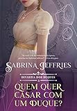 Quem quer casar com um duque? (Dinastia dos Duques Livro 3)