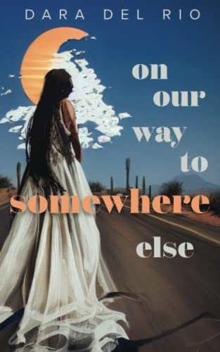 On Our Way to Somewhere Else