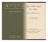 The New Era in Asia / by George Sherwood Eddy, with introduction by Dr John R. Mott B001DPPQ96 Book Cover