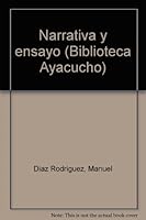 Narrativa Y Ensayo (Biblioteca Ayacucho) (Spanish Edition) 8466000844 Book Cover