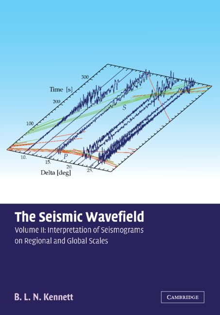 The Seismic Wavefield Volume 2: Interpretation of Seismograms